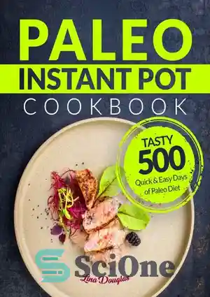 دانلود کتاب Paleo Instant Pot Cookbook – کتاب آشپزی قابلمه فوری Paleo